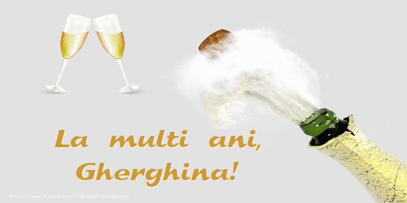 Felicitari de zi de nastere - Sampanie | La multi ani, Gherghina!