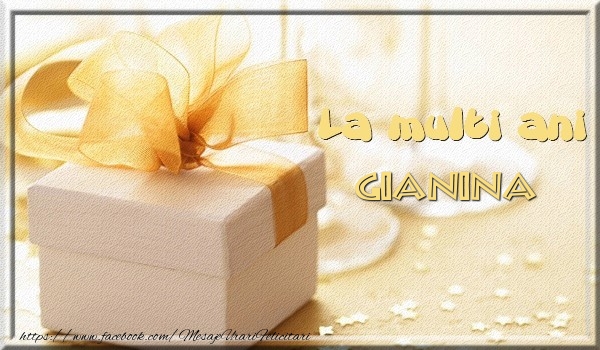 Felicitari de zi de nastere - Cadou | La multi ani Gianina