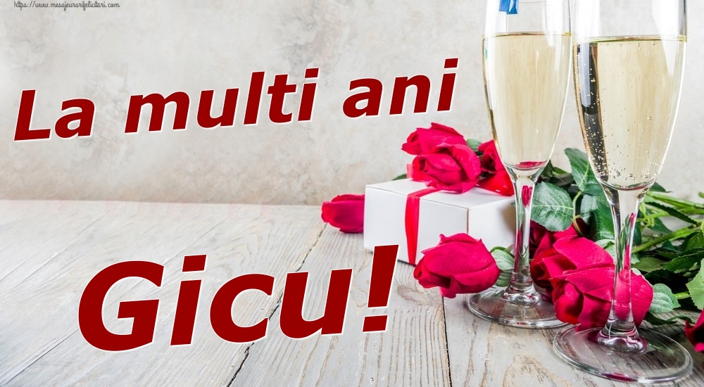  Felicitari de zi de nastere - Sampanie & Trandafiri | La multi ani Gicu!