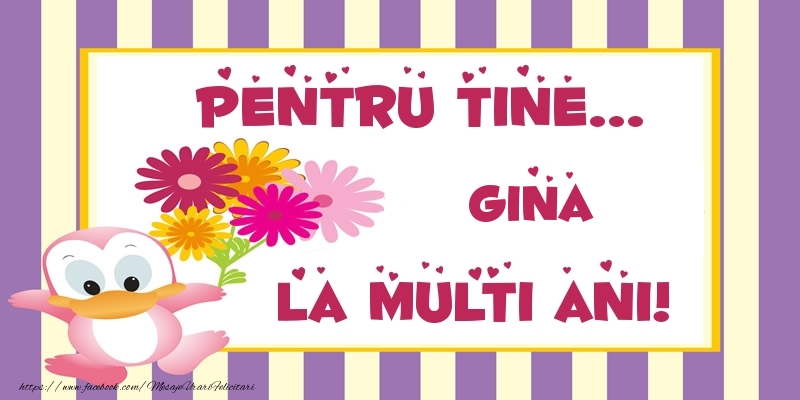 Felicitari de zi de nastere - Animație & Flori | Pentru tine... Gina La multi ani!