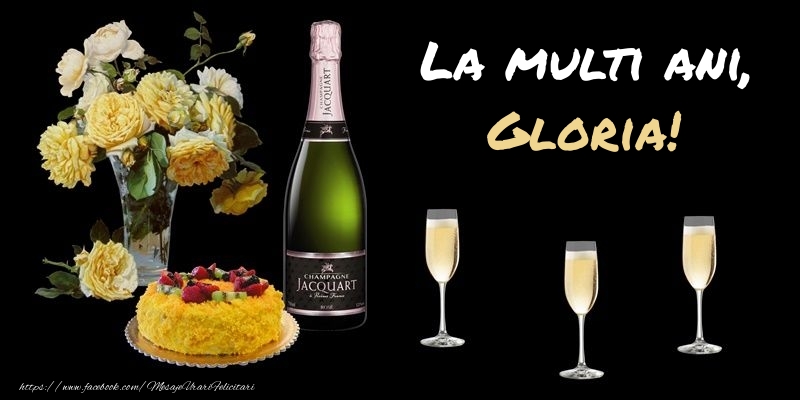 Felicitari de zi de nastere -  Felicitare cu sampanie, flori si tort: La multi ani, Gloria!