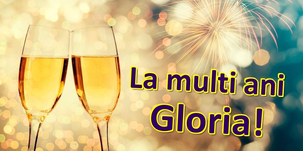 Felicitari de zi de nastere - Sampanie | La multi ani Gloria!