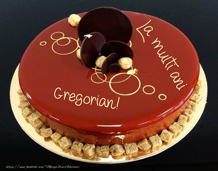  Felicitari de zi de nastere -  Tort - La multi ani Gregorian!