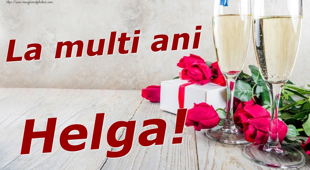  Felicitari de zi de nastere - Sampanie & Trandafiri | La multi ani Helga!