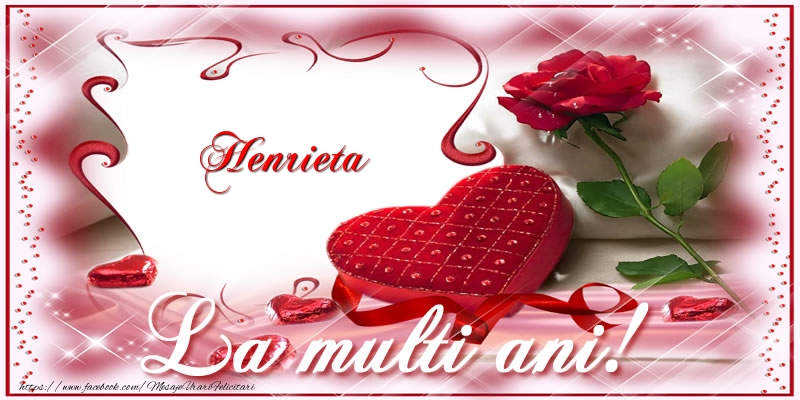  Felicitari de zi de nastere - ❤️❤️❤️ Flori & Inimioare | Henrieta La multi ani!