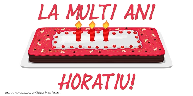  Felicitari de zi de nastere -  Tort La multi ani Horatiu!