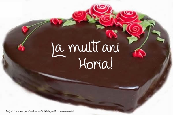  Felicitari de zi de nastere -  Tort La multi ani Horia!