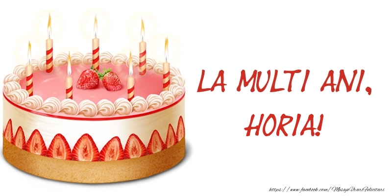 Felicitari de zi de nastere -  La multi ani, Horia! Tort