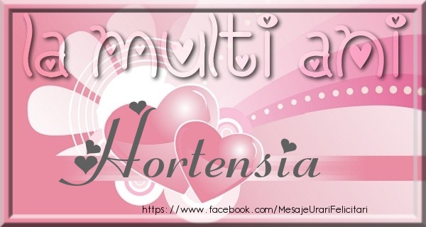  Felicitari de zi de nastere - ❤️❤️❤️ Inimioare | La multi ani Hortensia