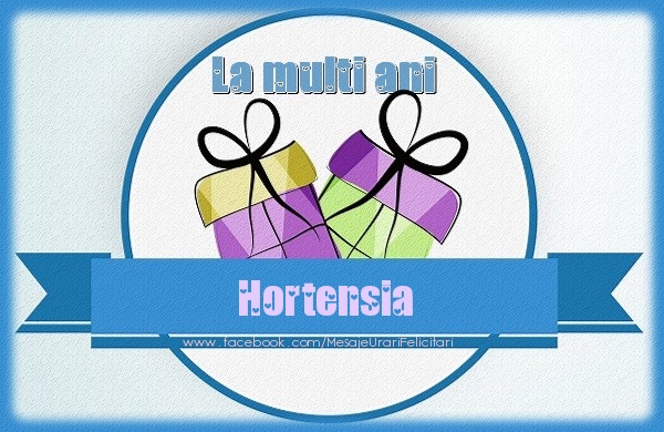 Felicitari de zi de nastere - La multi ani Hortensia