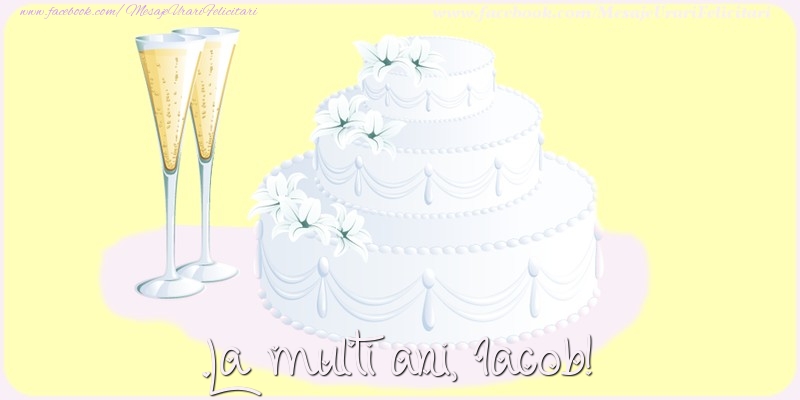  Felicitari de zi de nastere - Tort | La multi ani, Iacob!