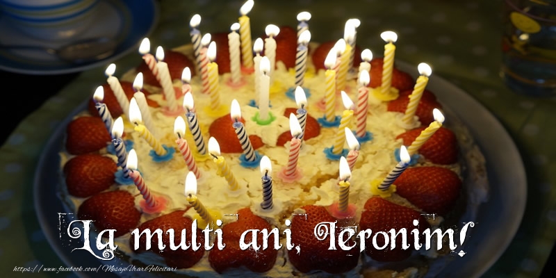  Felicitari de zi de nastere - Tort | La multi ani, Ieronim!
