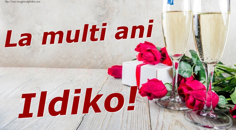  Felicitari de zi de nastere - Sampanie & Trandafiri | La multi ani Ildiko!