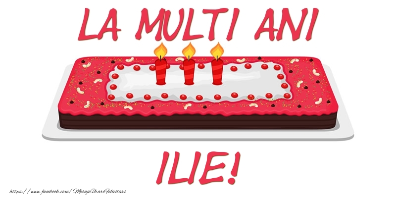 Felicitari de zi de nastere -  Tort La multi ani Ilie!