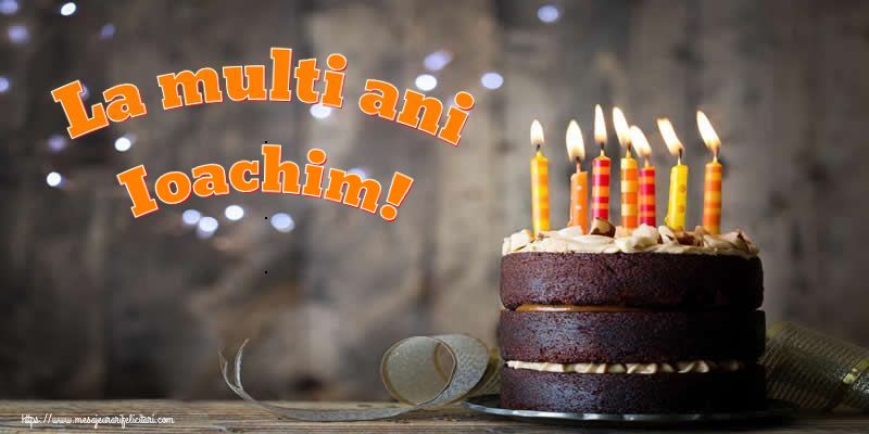 Felicitari de zi de nastere - La multi ani Ioachim!