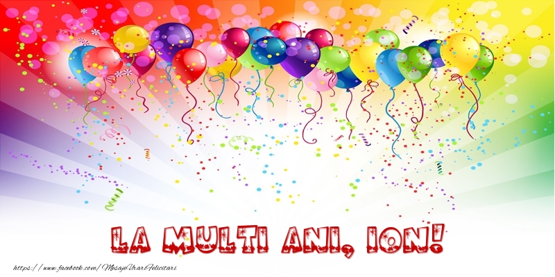 Felicitari de zi de nastere - Baloane & Confetti | La multi ani, Ion!