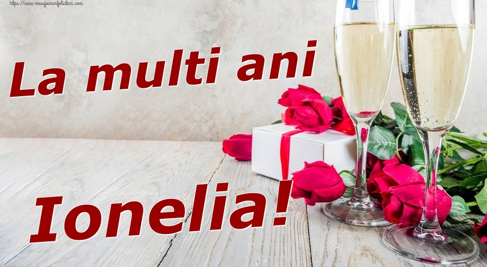  Felicitari de zi de nastere - Sampanie & Trandafiri | La multi ani Ionelia!