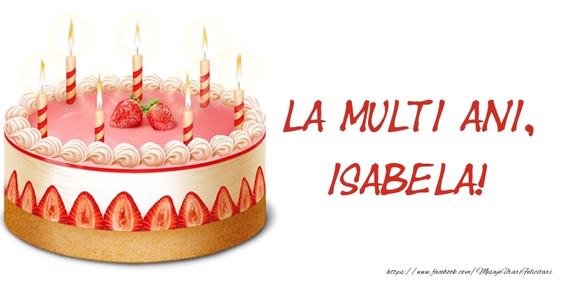  Felicitari de zi de nastere -  La multi ani, Isabela! Tort