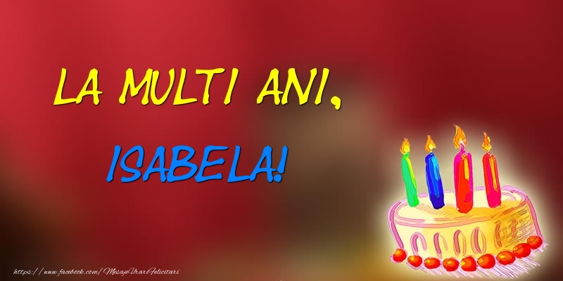  Felicitari de zi de nastere -  La multi ani, Isabela! Tort