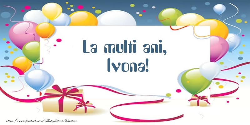 Felicitari de zi de nastere - Baloane | La multi ani, Ivona!
