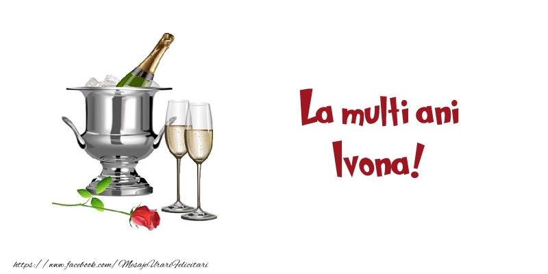 Felicitari de zi de nastere - Sampanie | La multi ani Ivona!
