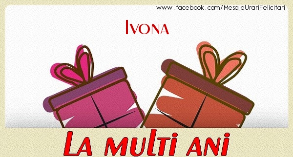 Felicitari de zi de nastere - Ivona La multi ani