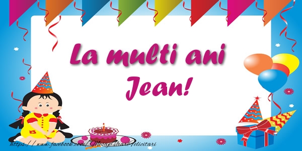 Felicitari de zi de nastere - Copii | La multi ani Jean!