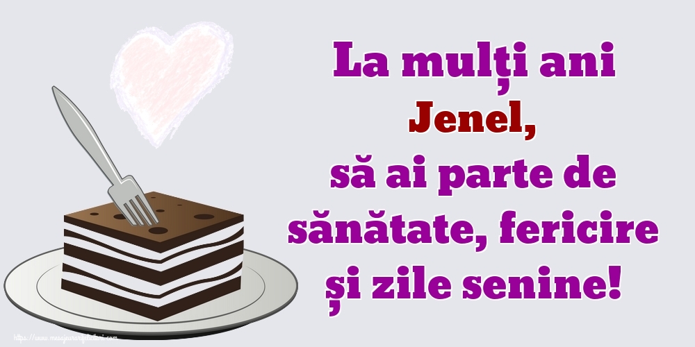 Felicitari de zi de nastere - Flori | La mulți ani Jenel, să ai parte de sănătate, fericire și zile senine!