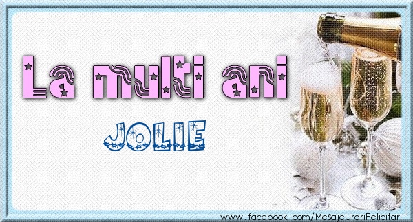  Felicitari de zi de nastere - Sampanie | La multi ani Jolie