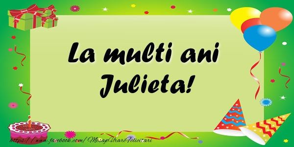 Felicitari de zi de nastere - Baloane & Confetti | La multi ani Julieta!