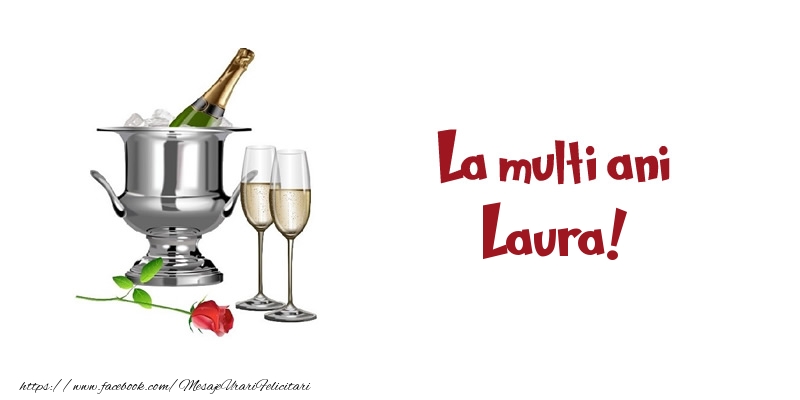 Felicitari de zi de nastere - Sampanie | La multi ani Laura!
