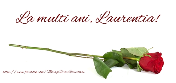 Felicitari de zi de nastere - La multi ani, Laurentia!