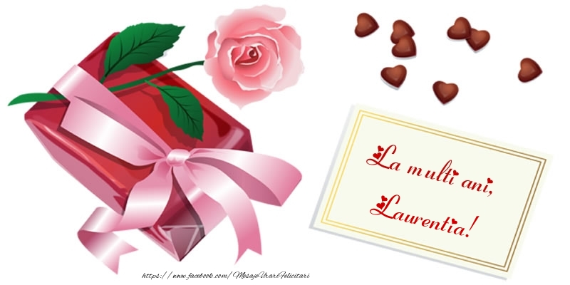 Felicitari de zi de nastere - Cadou & Trandafiri | La multi ani, Laurentia!