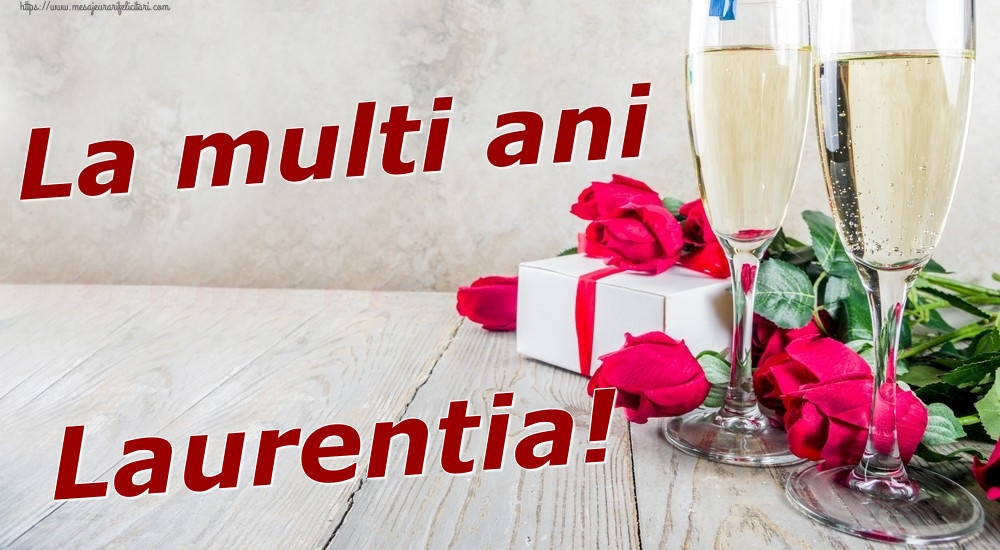  Felicitari de zi de nastere - Sampanie & Trandafiri | La multi ani Laurentia!