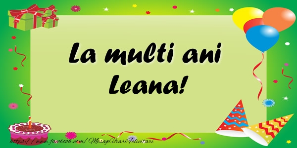 Felicitari de zi de nastere - Baloane & Confetti | La multi ani Leana!