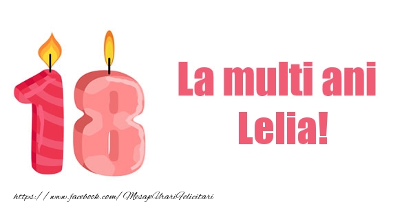 Felicitari de zi de nastere -  La multi ani Lelia! 18 ani