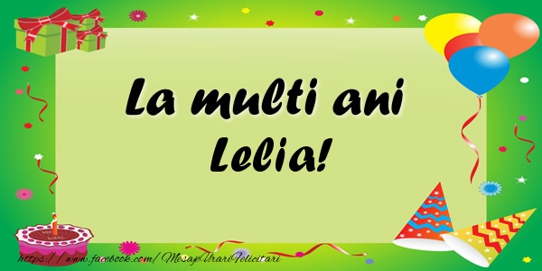 Felicitari de zi de nastere - Baloane & Confetti | La multi ani Lelia!