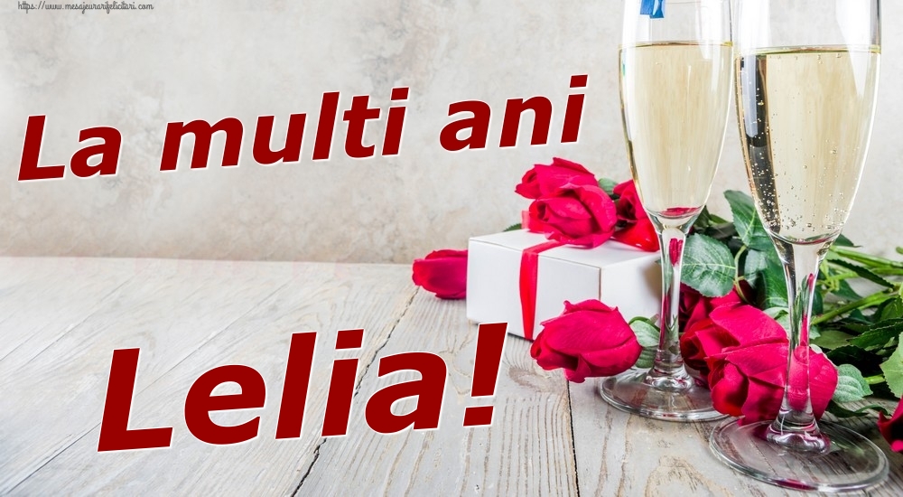 Felicitari de zi de nastere - Sampanie & Trandafiri | La multi ani Lelia!