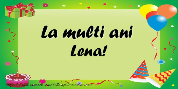 Felicitari de zi de nastere - Baloane & Confetti | La multi ani Lena!
