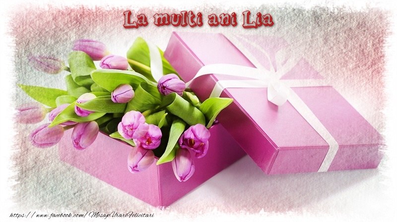 Felicitari de zi de nastere - Cadou & Lalele | La multi ani Lia