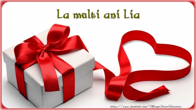 Felicitari de zi de nastere - ❤️❤️❤️ Cadou & Inimioare | La multi ani Lia