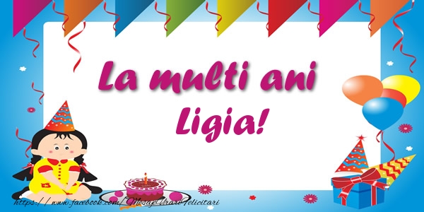 Felicitari de zi de nastere - Copii | La multi ani Ligia!