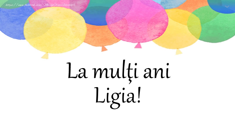 Felicitari de zi de nastere - Baloane | La multi ani Ligia!