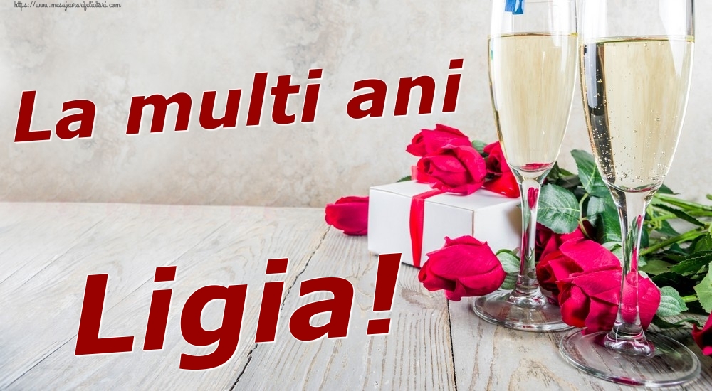  Felicitari de zi de nastere - Sampanie & Trandafiri | La multi ani Ligia!