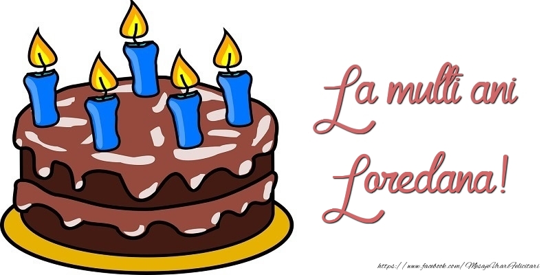  Felicitari de zi de nastere - Tort | La multi ani, Loredana!