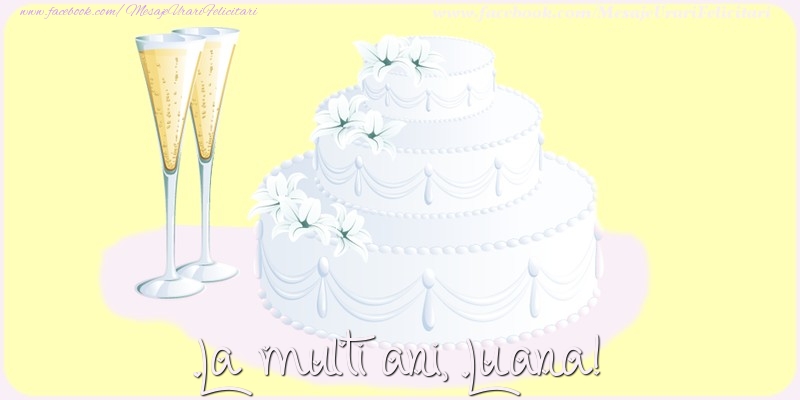 Felicitari de zi de nastere - Tort | La multi ani, Luana!