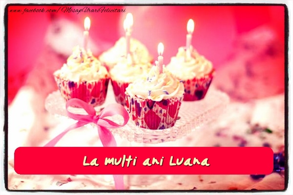 Felicitari de zi de nastere - La multi ani Luana