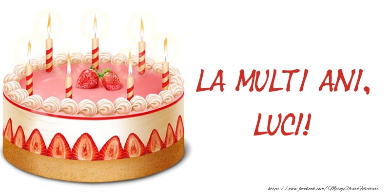 Felicitari de zi de nastere -  La multi ani, Luci! Tort