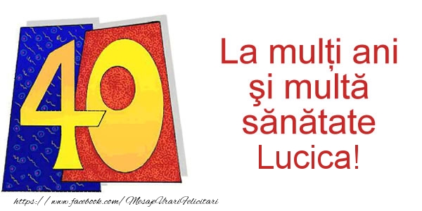Felicitari de zi de nastere - La multi ani Lucica! 40 ani