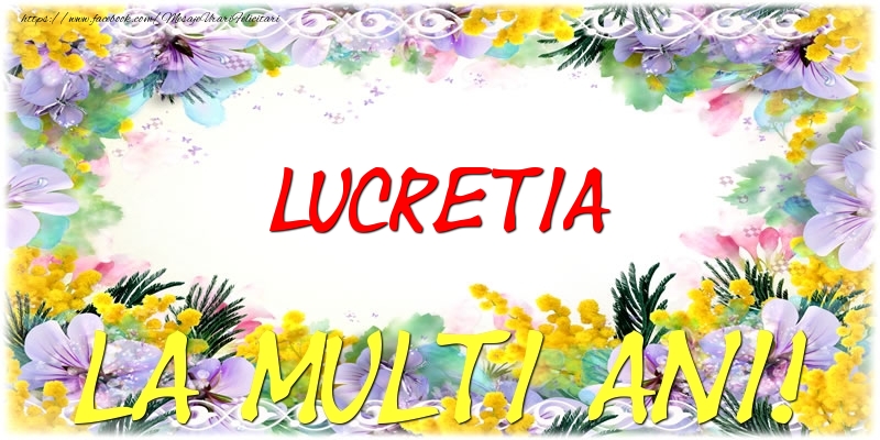 Felicitari de zi de nastere - Lucretia La multi ani!